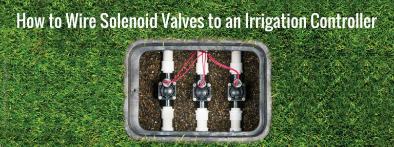How to Wire Solenoids Valves to an Irrigation Controller